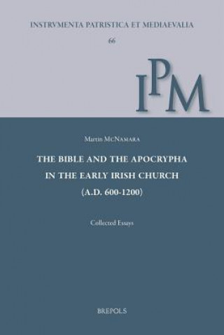 Carte The Bible and the Apocrypha in the Early Irish Church (A.D. 600-1200) M. McNamara