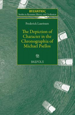 Carte SBHC 07 The Depiction of Character in the Chronographia of Michael Psellos, Lauritzen Frederick Lauritzen