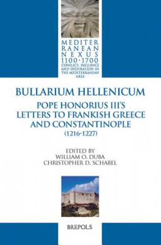 Książka Bullarium Hellenicum: Pope Honorius III's Letters to Frankish Greece and Constantinople William O. Duba