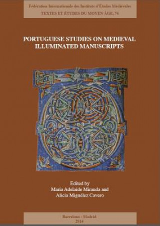 Kniha Portuguese Studies on Medieval Illuminated Manuscripts: New Approaches and Methodologies Alicia Miguelez Cavero