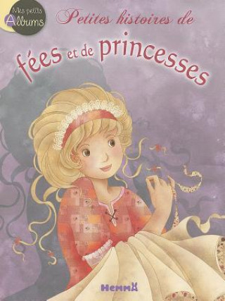 Kniha Petites Histoires de Fees Et de Princesses Elodie Agin