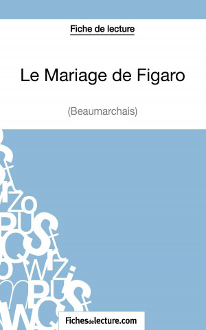 Könyv Mariage de Figaro de Beaumarchais (Fiche de lecture) Vanessa Grosjean