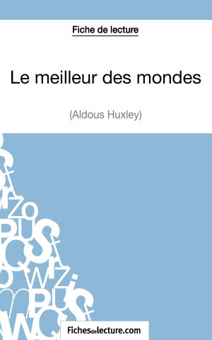 Kniha meilleur des mondes d'Aldous Huxley (Fiche de lecture) Sophie Lecomte