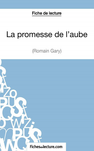 Könyv promesse de l'aube de Romain Gary (Fiche de lecture) Vanessa Grosjean
