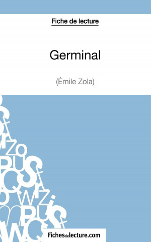 Könyv Germinal d'Emile Zola (Fiche de lecture) Sophie Lecomte