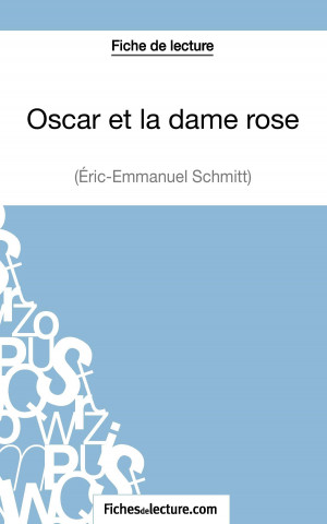 Книга Oscar et la dame rose d'Eric-Emmanuel Schmitt (Fiche de lecture) André Bonnet