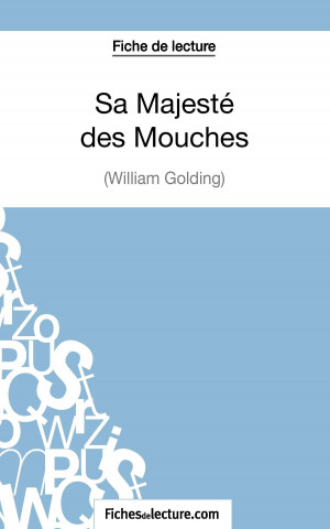 Książka Sa Majeste des Mouches de William Golding (Fiche de lecture) Sophie Lecomte