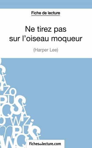 Buch Ne tirez pas sur l'oiseau moqueur d'Harper Lee (Fiche de lecture) Hubert Viteux