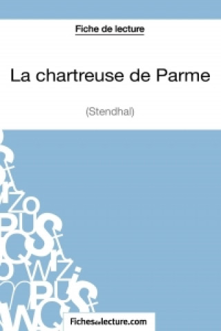 Könyv chartreuse de Parme - Stendhal (Fiche de lecture) Sophie Lecomte