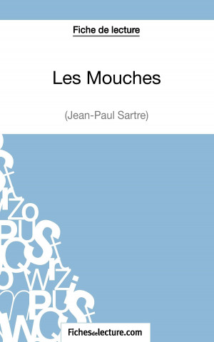 Kniha Les Mouches de Jean-Paul Sartre (Fiche de lecture) Sophie Lecomte