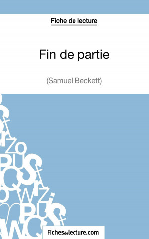 Könyv Fin de partie - Samuel Beckett (Fiche de lecture) Sophie Lecomte