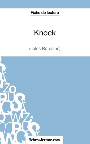 Kniha Knock - Jules Romains (Fiche de lecture) Sophie Lecomte