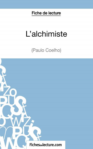 Książka L'alchimiste de Paulo Coelho (Fiche de lecture) Sophie Lecomte