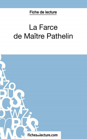 Könyv Farce de Maitre Pathelin (Fiche de lecture) Marie Mahon