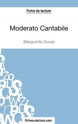 Könyv Moderato Cantabile de Marguerite Duras (Fiche de lecture) Vanessa Grosjean