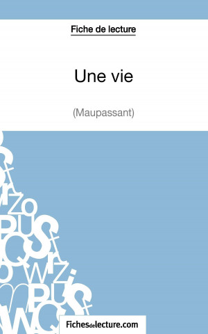 Książka vie de Maupassant (Fiche de lecture) Sophie Lecomte