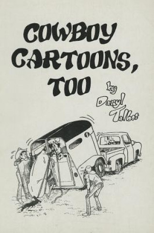 Carte Cowboy Cartoons, Too Daryl Talbot
