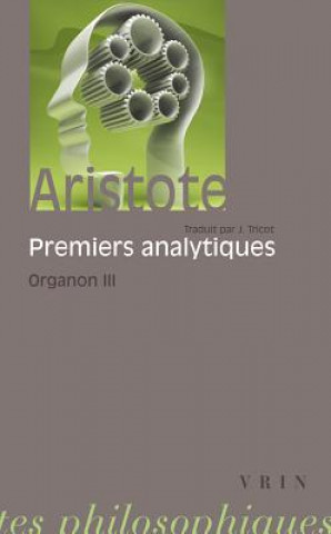 Kniha Aristote: Les Premiers Analytiques: Organon 3 Vrin