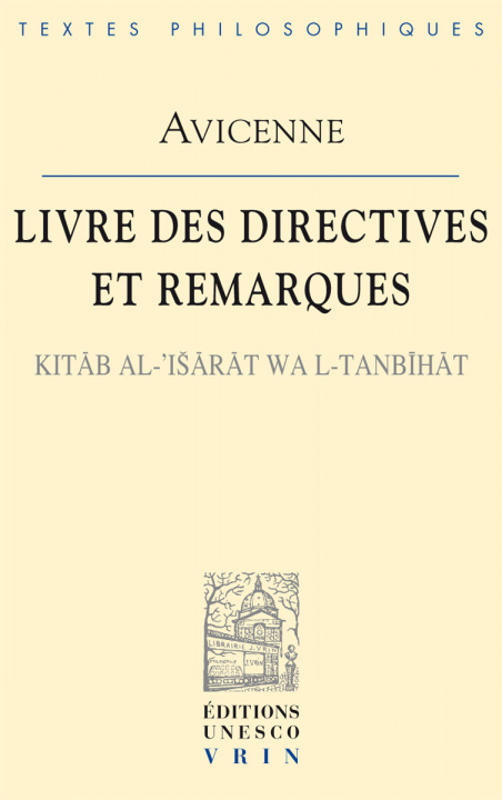 Könyv Avicenne: Livre Des Directives Et Remarques Kitab Al-'Isarat Wal-Tanbihat A-M Goichon