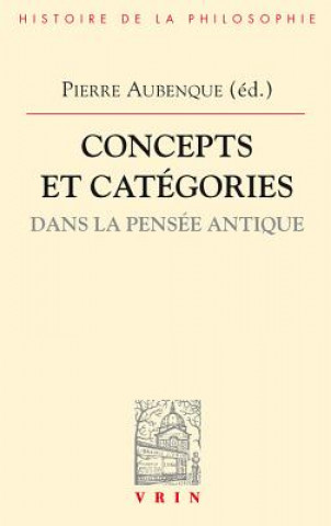 Knjiga Concepts Et Categories Dans La Pensee Antique Remi Brague