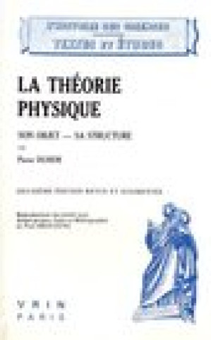 Kniha La Theorie Physique: Son Objet - Sa Structure Pierre Duhem