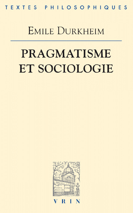 Kniha Pragmatisme Et Sociologie Émile Durkheim