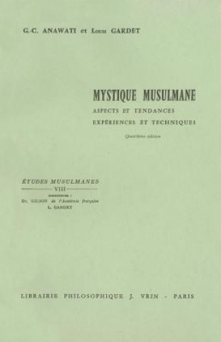 Kniha Mystique Musulmane: Aspects Et Tendances Experiences Et Techniques M. M. Anawati