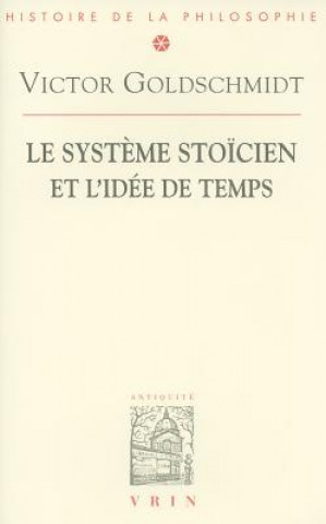 Kniha Le Systeme Stoicien Et L'Idee de Temps Victor Goldschmidt