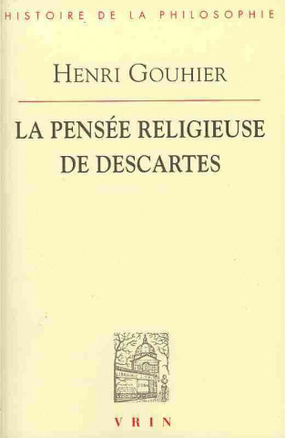 Carte La Pensee Religieuse de Descartes Henri Gouhier