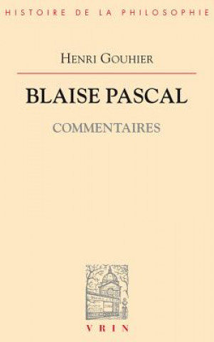 Kniha Blaise Pascal Commentaires Henri Gouhier