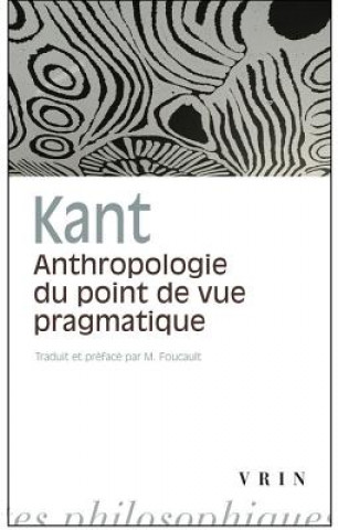 Libro Emmanuel Kant: Anthropologie Du Point de Vue Pragmatique M. Foucault