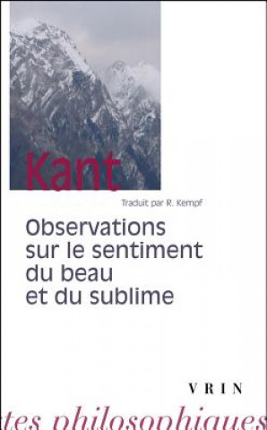 Livre Emmanuel Kant: Observations Sur Le Sentiment Du Beau Et Du Sublime. R. Kempf