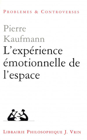 Kniha L'Experience Emotionnelle de L'Espace Pierre Kaufmann