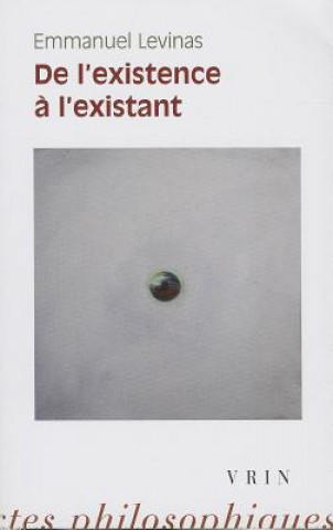 Carte Emmanuel Levinas: de L'Existence A L'Existant Vrin