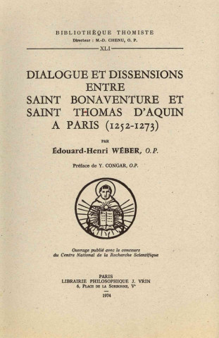 Könyv Dialogue Et Dissensions Entre Saint Bonaventure Et Saint Thomas D'Aquin a Paris (1252-1273) Edouard-Henri Weber