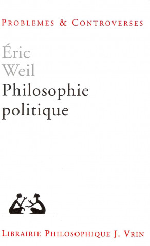 Kniha Philosophie Politique Eric Weil