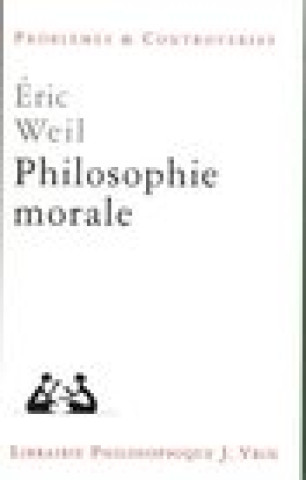 Kniha Philosophie Morale Eric Weil