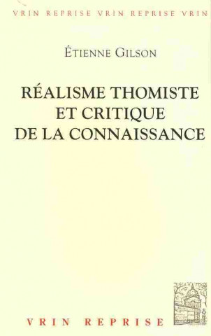 Book Realisme Thomiste Et Critique de La Connaissance Étienne Gilson