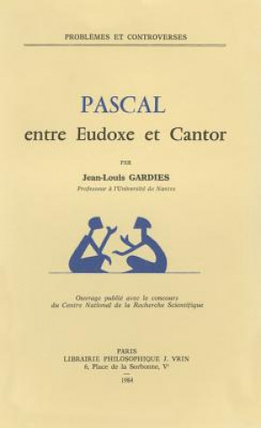 Book Pascal Entre Eudoxe Et Cantor Jean-Louis Gardies