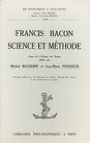 Könyv Francis Bacon: Science Et Methode Michel Malherbe