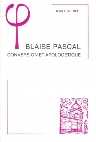 Knjiga Blaise Pascal: Conversion Et Apologetique Henri Gouhier