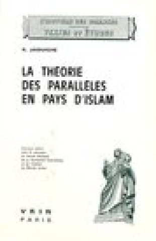 Книга La Theorie Des Paralleles En Pays D'Islam: Contribution a la Prehistoire Des Geometries Non Euclidiennes Khalil Jaouiche