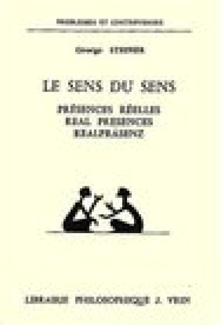 Könyv Le Sens Du Sens Georges Steiner