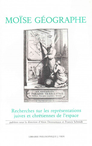 Kniha Moise Geographe: Recherches Sur Les Representations Juives Et Chretiennes de L'Espace A. Desreumaux