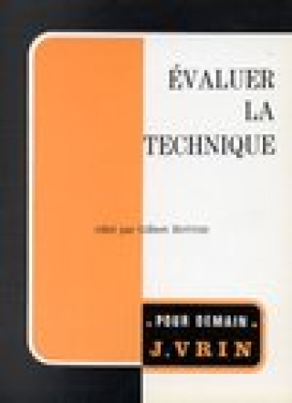 Knjiga Evaluer La Technique: Aspects Ethiques de La Philosophie de La Technique Gilbert Hottois