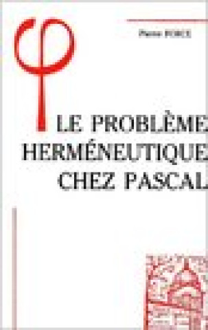 Książka Le Probleme Hermeneutique Chez Pascal Pierre Force