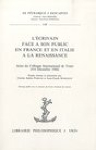 Kniha L'Ecrivain Face a Son Public En France Et En Italie a la Renaissance A. Fiorato