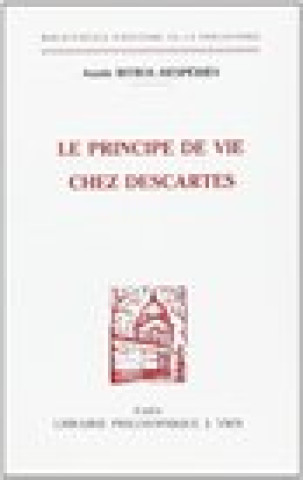 Könyv Le Principe de Vie Chez Descartes Annie Bitbol-Hesperies