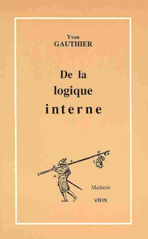 Книга de La Logique Interne Yvon Gauthier