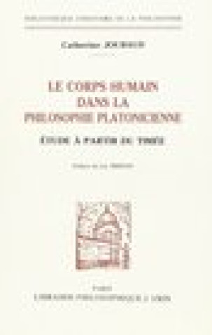 Könyv Le Corps Humain Dans La Philosophie Platonicienne Etude a Partir Du Timee Catherine Joubaud